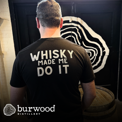 Whiskey Made Me Do It T-Shirt | Burwood Distillery